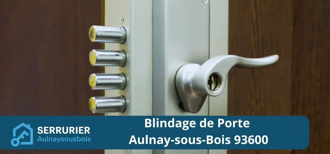 Blindage de Porte Aulnay-sous-Bois 93600